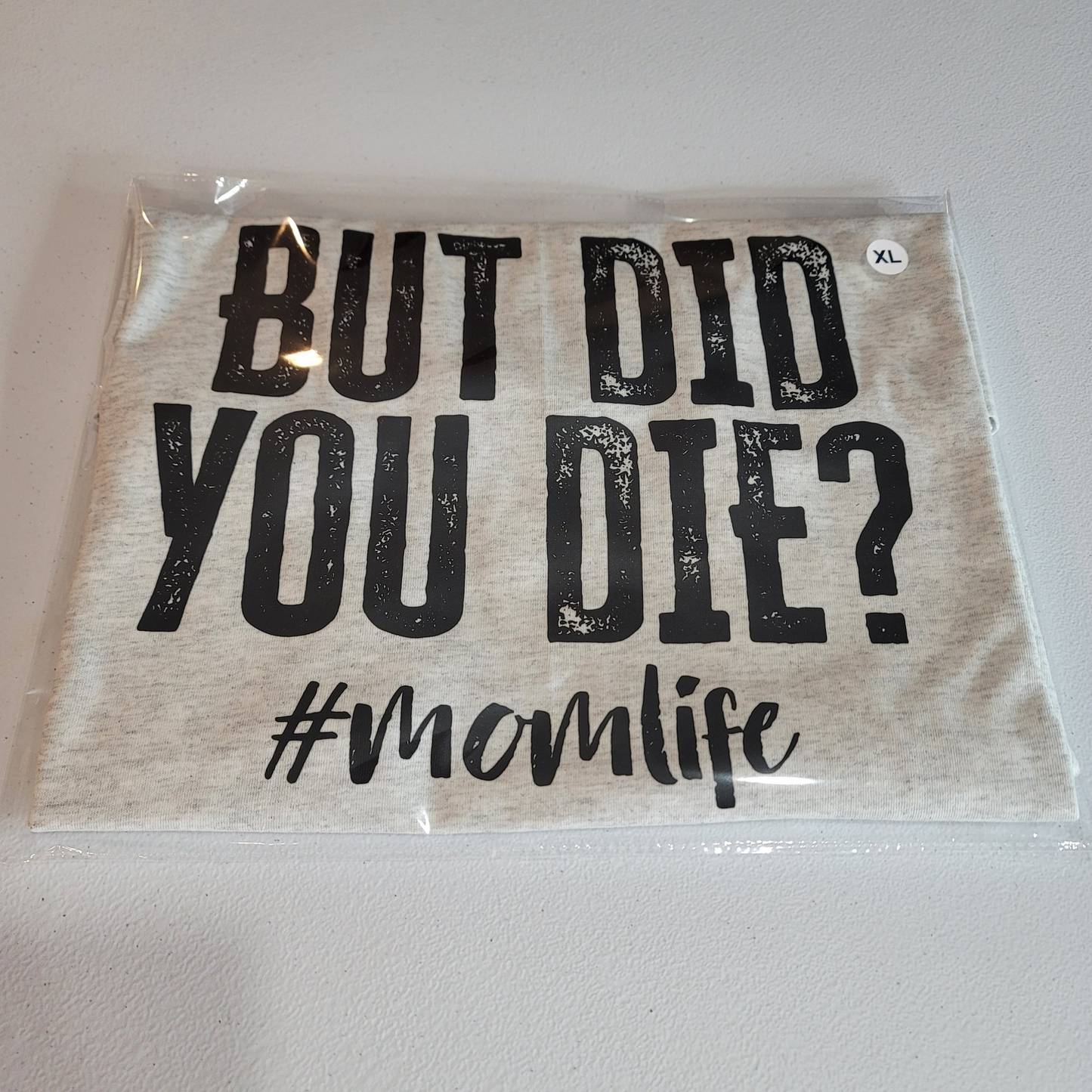 T-Shirts - Clothing - But Did You Die??