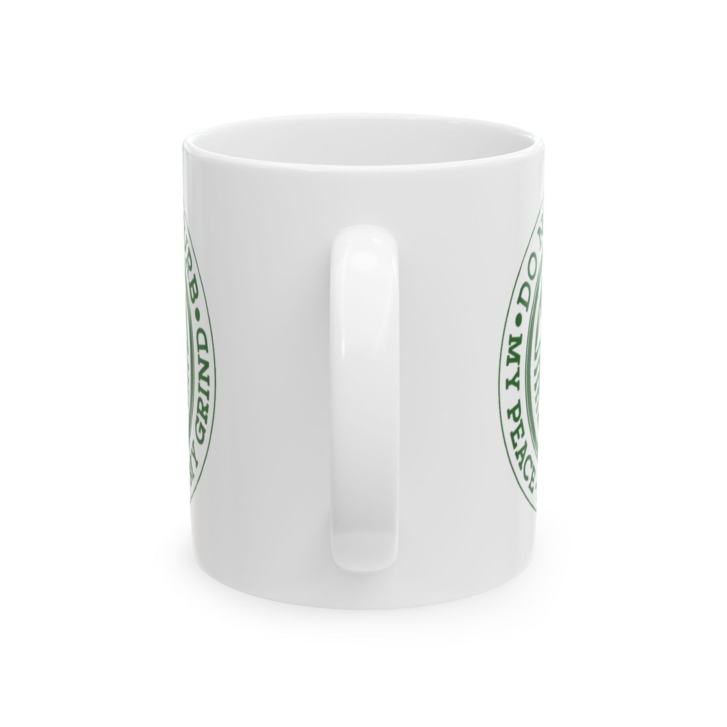 Mug - 11 oz or 15 oz | Sublimation | Do Not Disturb, My Peace, My Joy, My Grind
