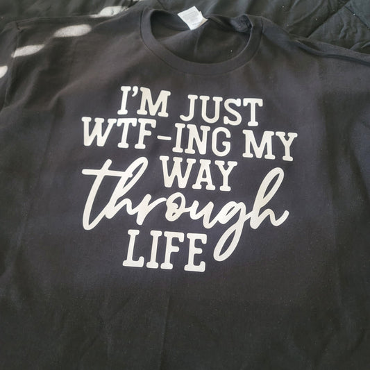T-Shirts - Clothing - I'm Just WTF-ing My Way Through Life