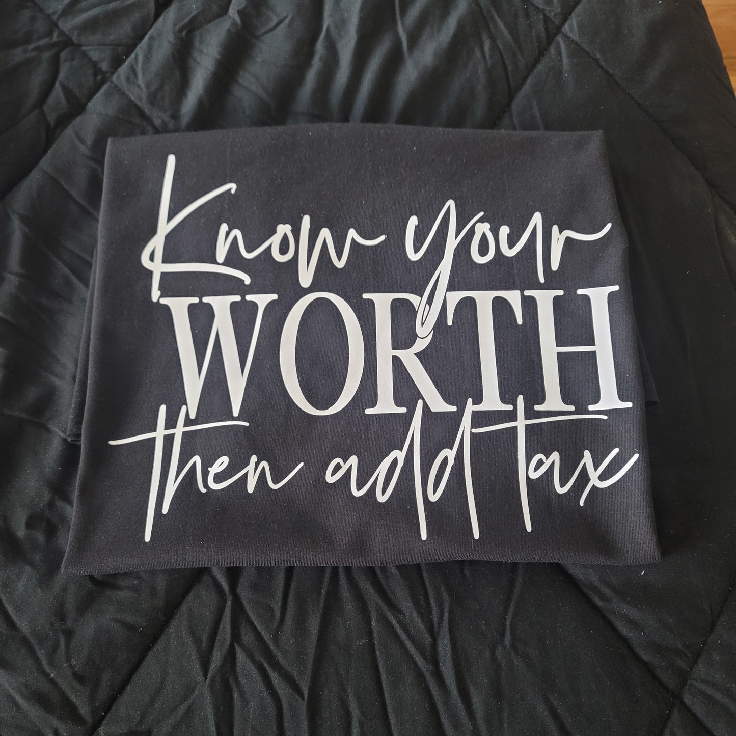 T-Shirts - Clothing - Know Your Worth, Then Add Tax