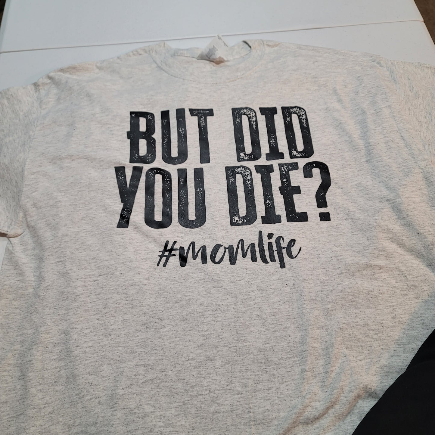 T-Shirts - Clothing - But Did You Die??