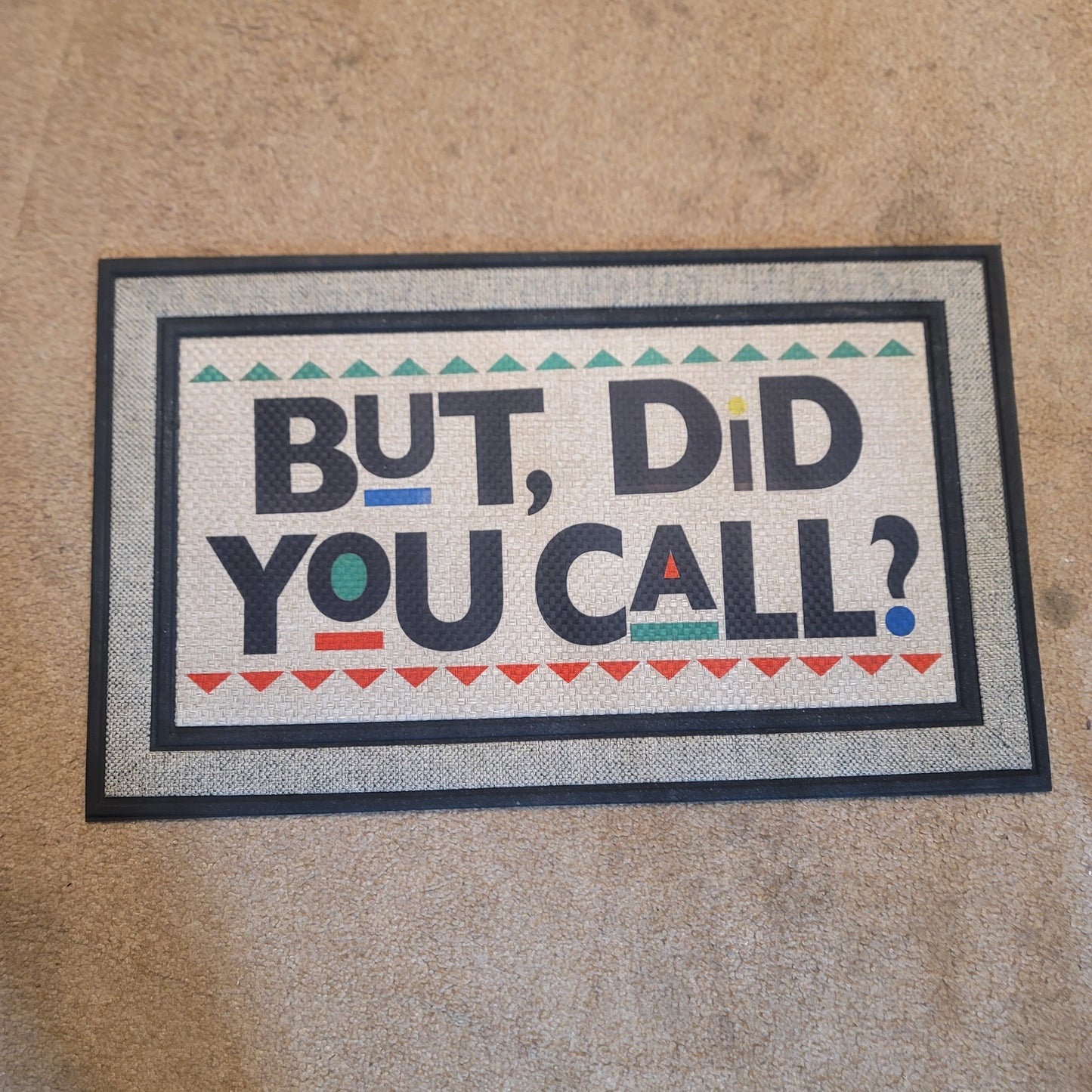 Heavy Duty Door Mat - But Did You Call?