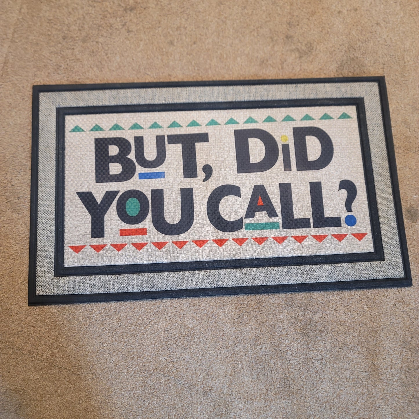 Heavy Duty Door Mat - But Did You Call?