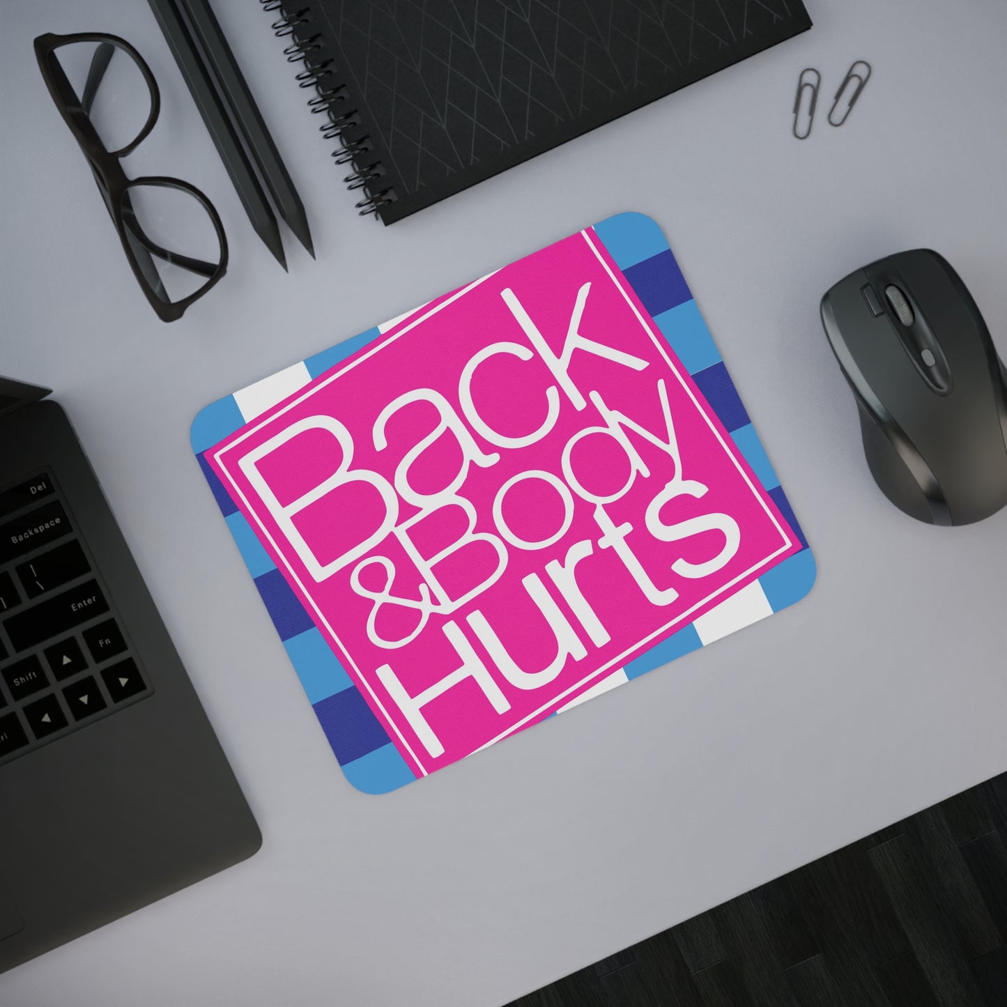 Mousepad - Back & Body Hurts