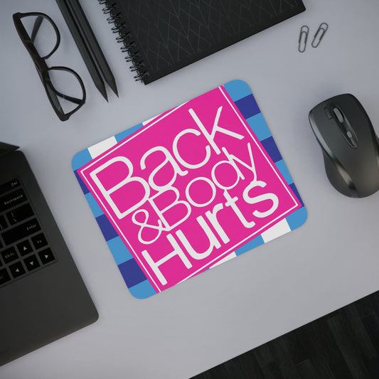 Mousepad - Back & Body Hurts