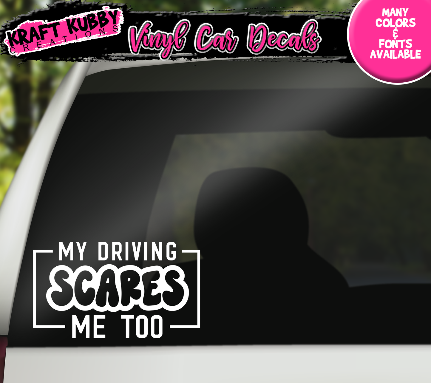 Vinyl Car Decal - My Driving Scares Me Too