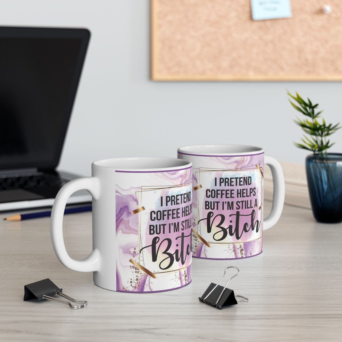 Mug - 11 oz or 15 oz | Sublimation | I Pretend Coffee Helps But I'm Still a Bitch