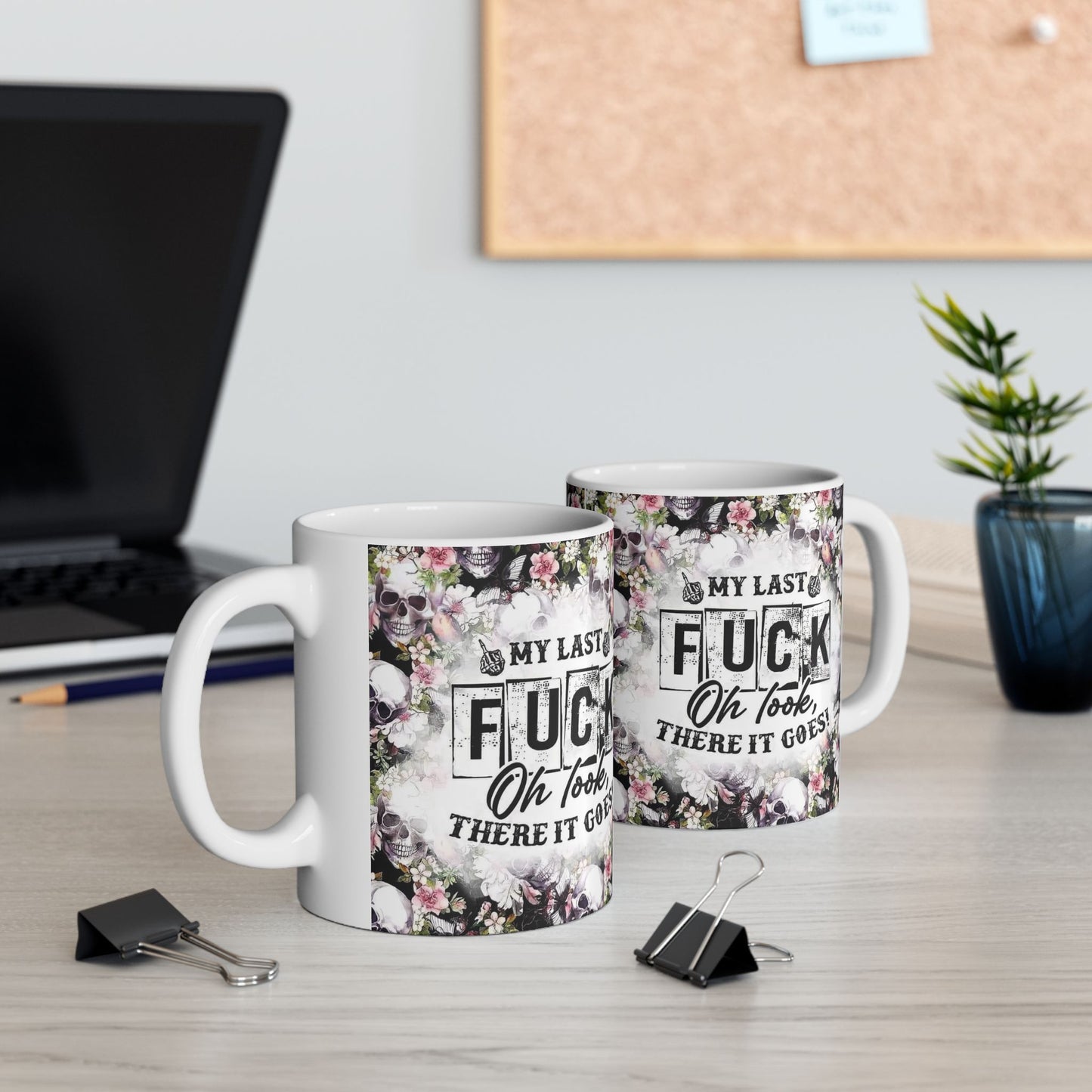 Mug - 11 oz or 15 oz | Sublimation | My Last Fuck, Oh Look There It Goes