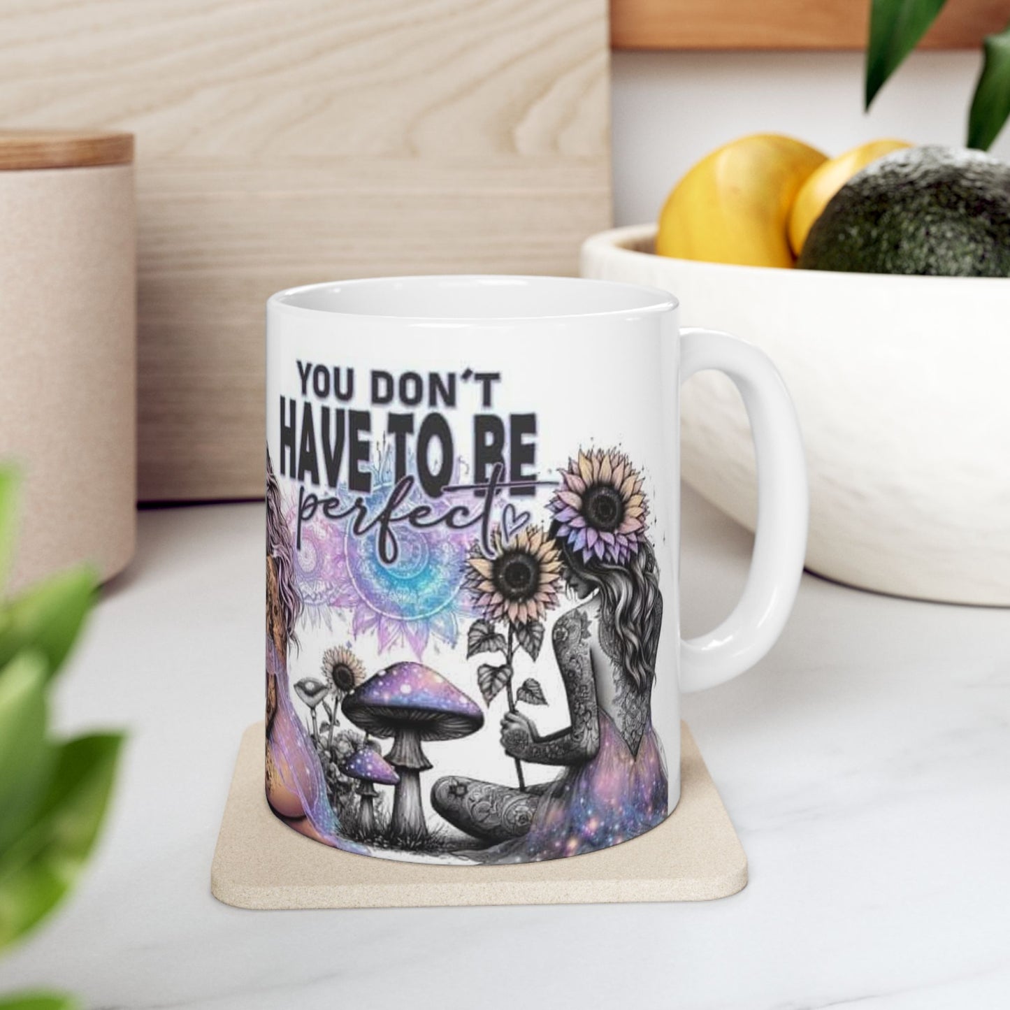 Mug - 11 oz or 15 oz | Sublimation | You Don't Have to be Perfect