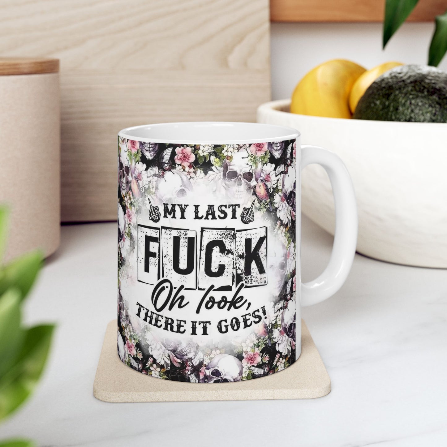 Mug - 11 oz or 15 oz | Sublimation | My Last Fuck, Oh Look There It Goes