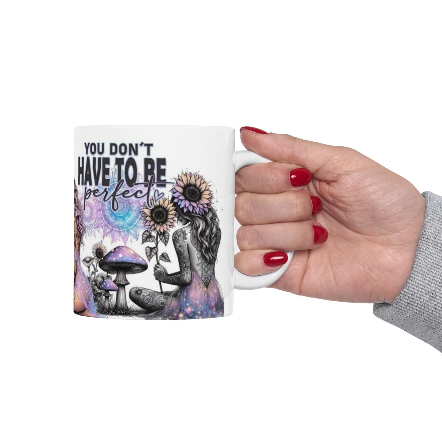 Mug - 11 oz or 15 oz | Sublimation | You Don't Have to be Perfect