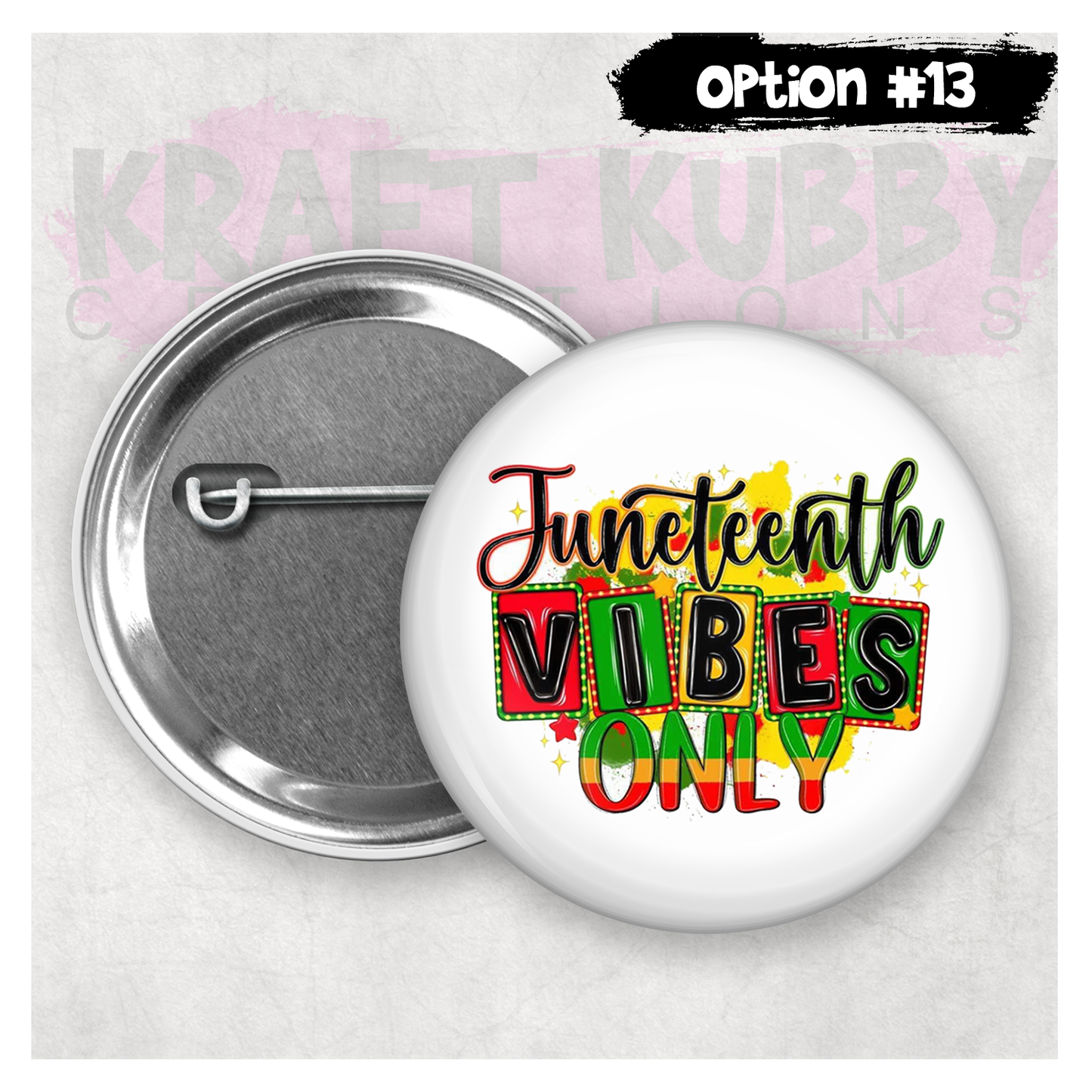 Buttons - Pinback Buttons - Juneteenth - 21 Buttons to Choose From