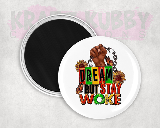 Magnets - Round Magnets - 2.25 inch - Dream But Stay Woke
