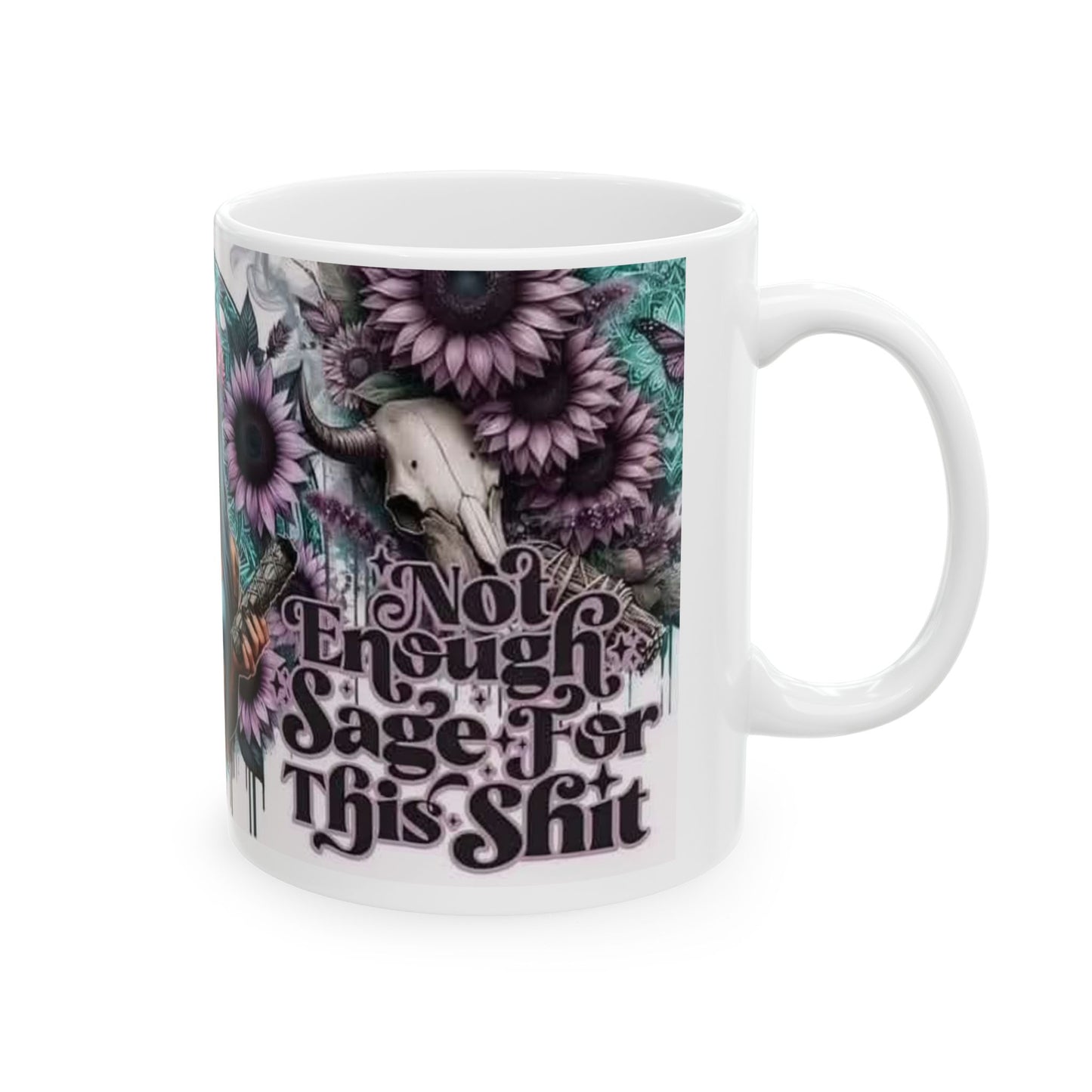 Mug - 11 oz or 15 oz | Sublimation | I'm Not Sage Enough for this Shit