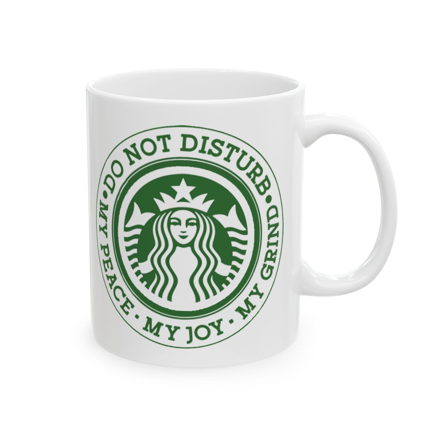 Mug - 11 oz or 15 oz | Sublimation | Do Not Disturb, My Peace, My Joy, My Grind
